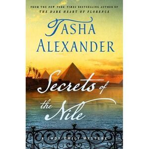 Secrets of the Nile: A Lady Emily Mystery -- Tasha Alexander